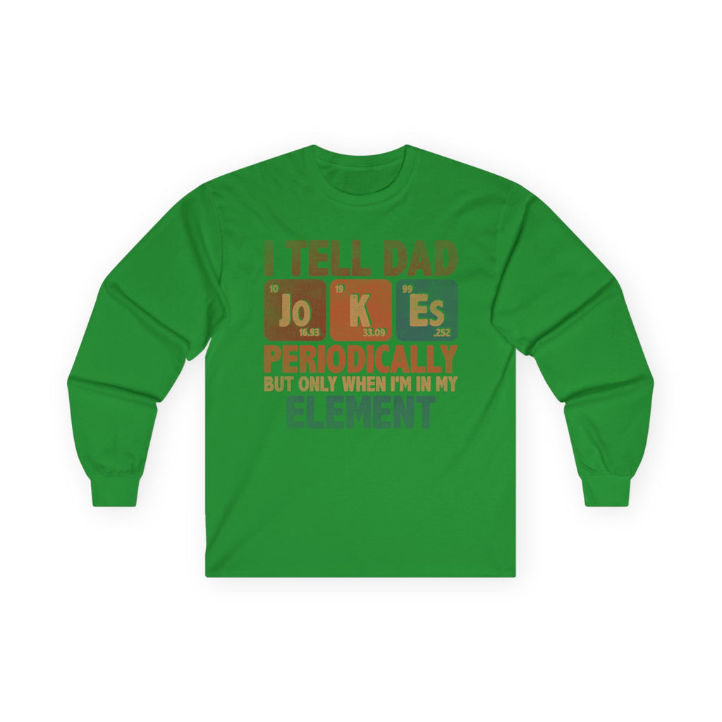 Dad Jokes Periodically Cotton Long Sleeve Tee