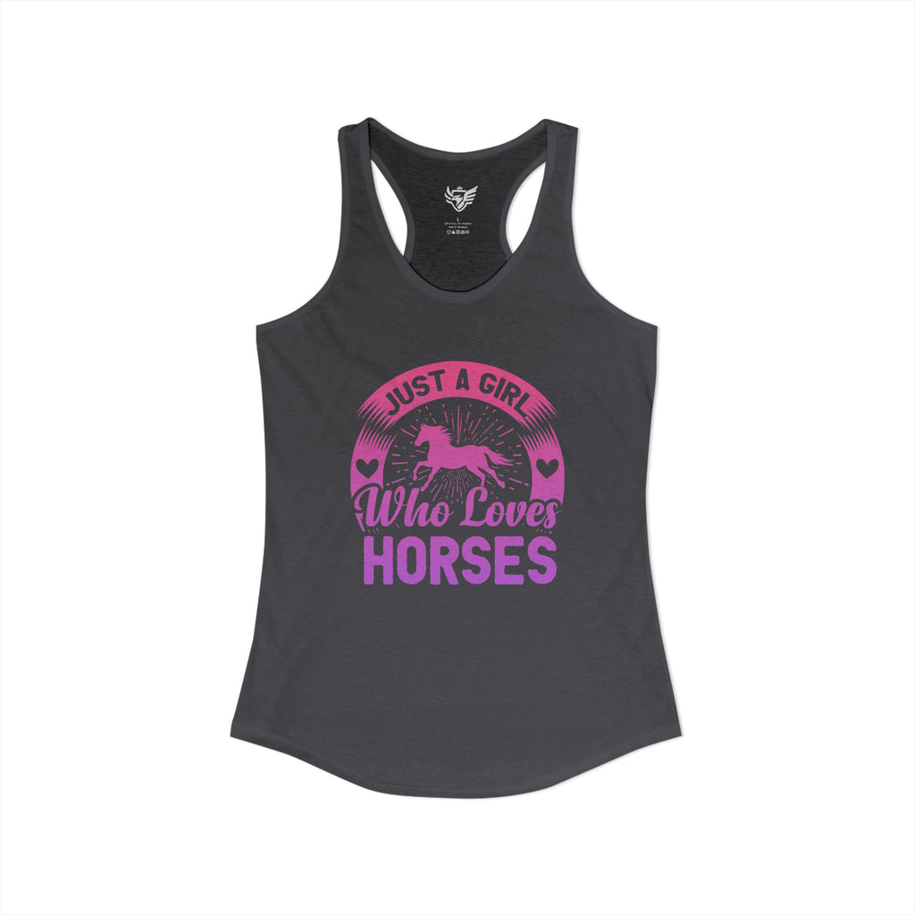 Just a Girl Who Loves Horses Ideal Racerback Tank
