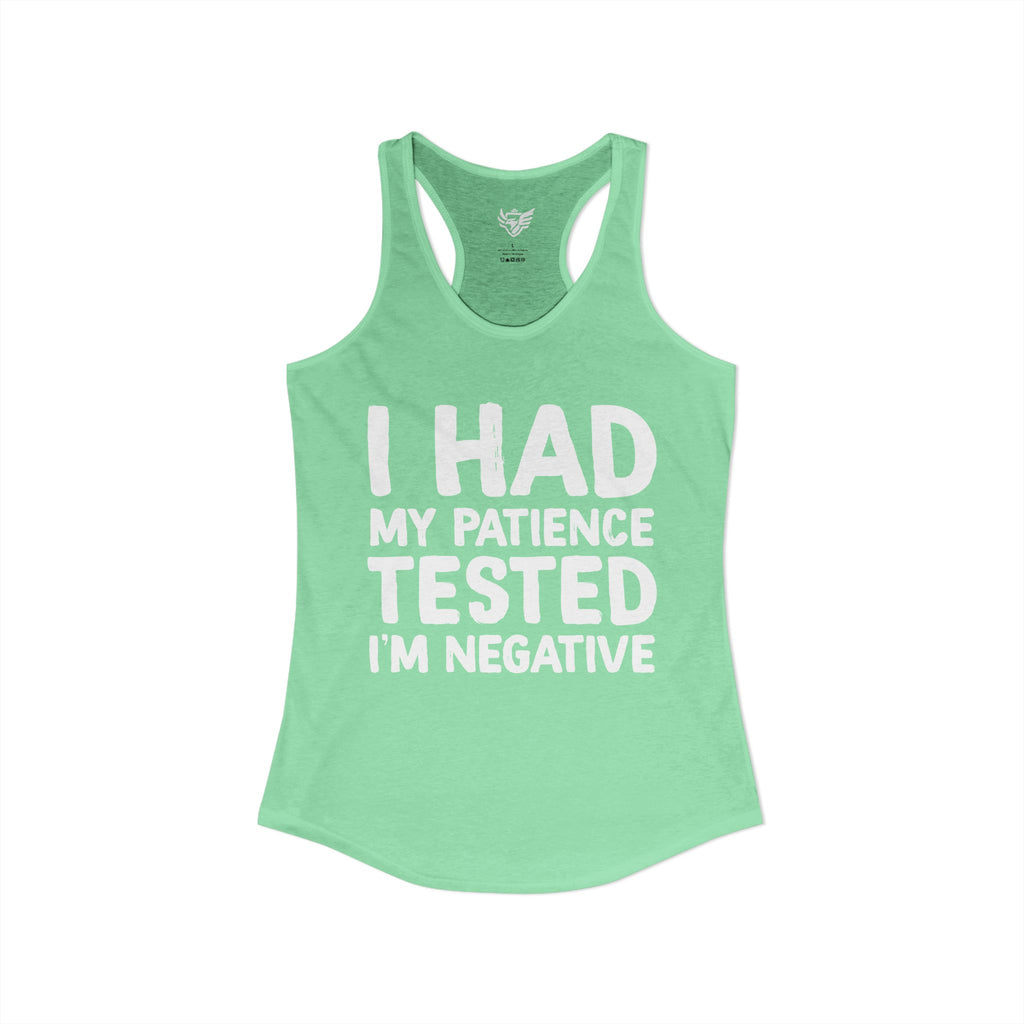 Negative For Patience Ideal Racerback Tank