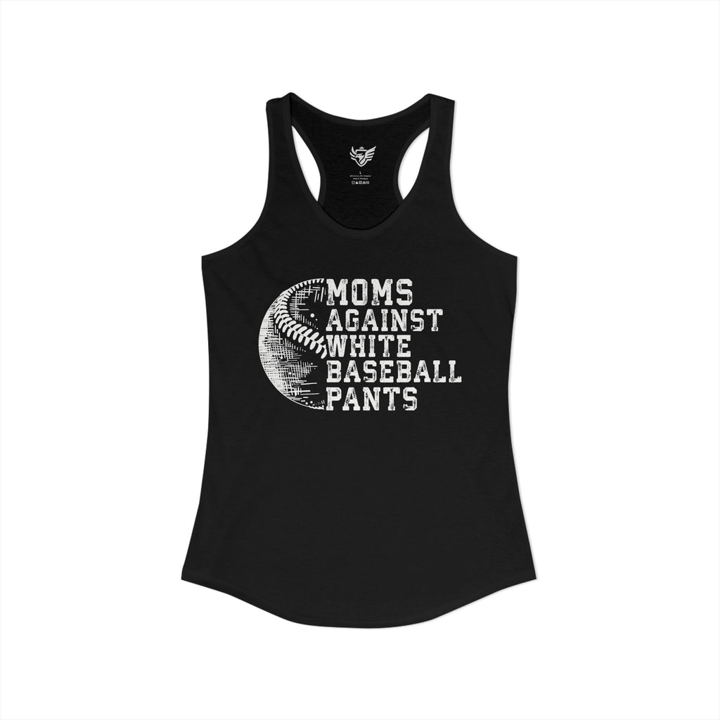 Mom's Against White Baseball Pants Ideal Racerback Tank