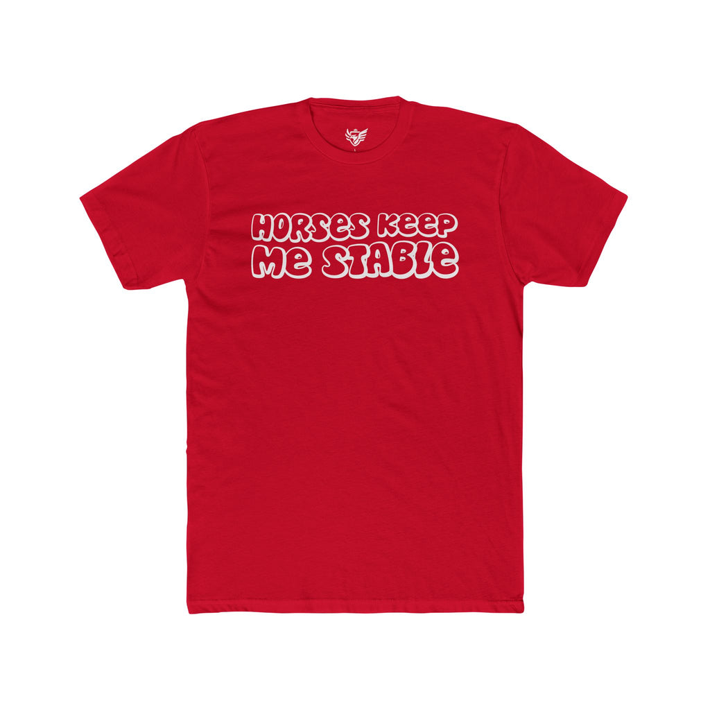 Horses Keep Me Stable Cotton Crew Tee