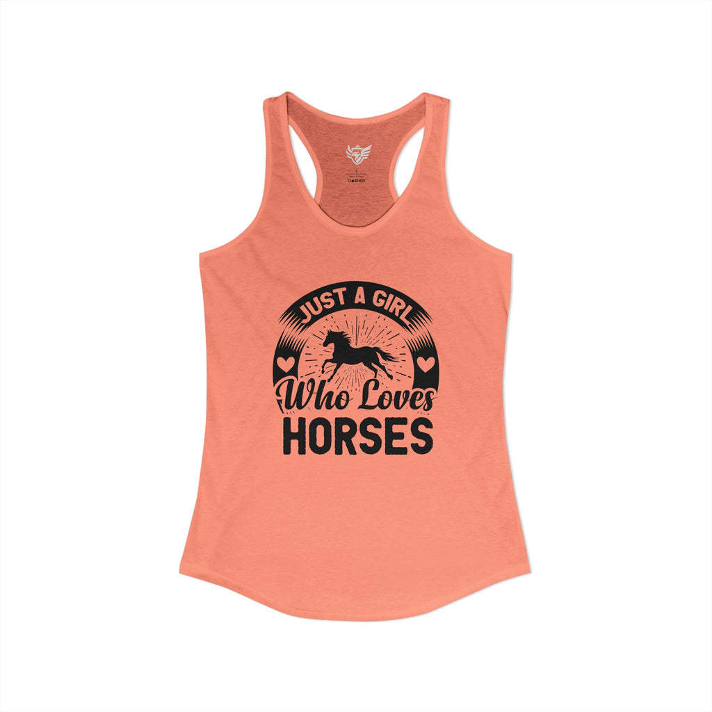 Just a Girl Who Loves Horses Ideal Racerback Tank