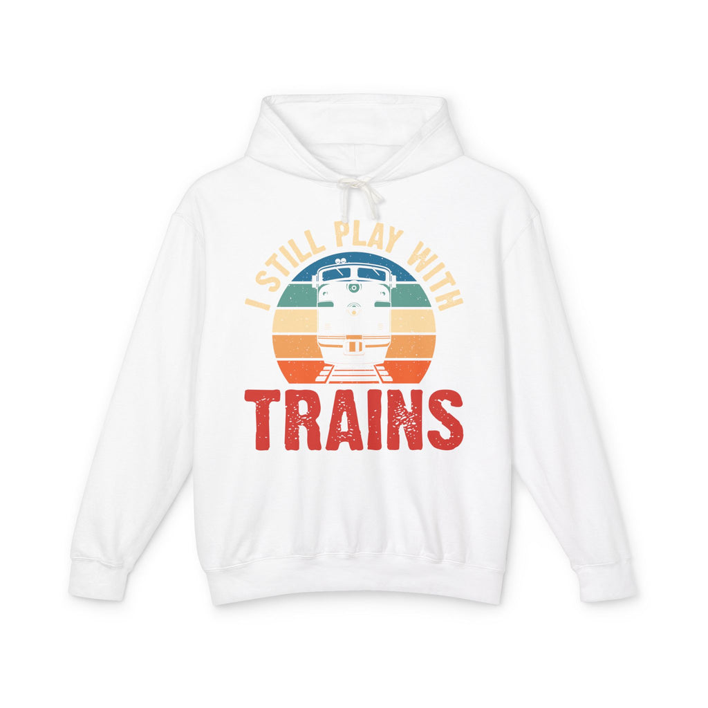 I Still Play With Trains Lightweight Hooded Sweatshirt