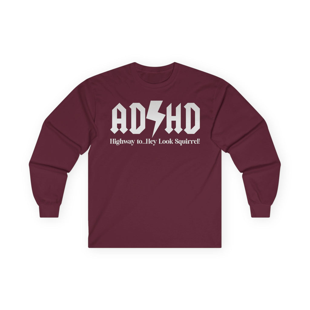ADHD Highway to... Cotton Long Sleeve Tee