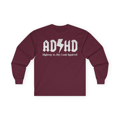 ADHD Highway to... Cotton Long Sleeve Tee