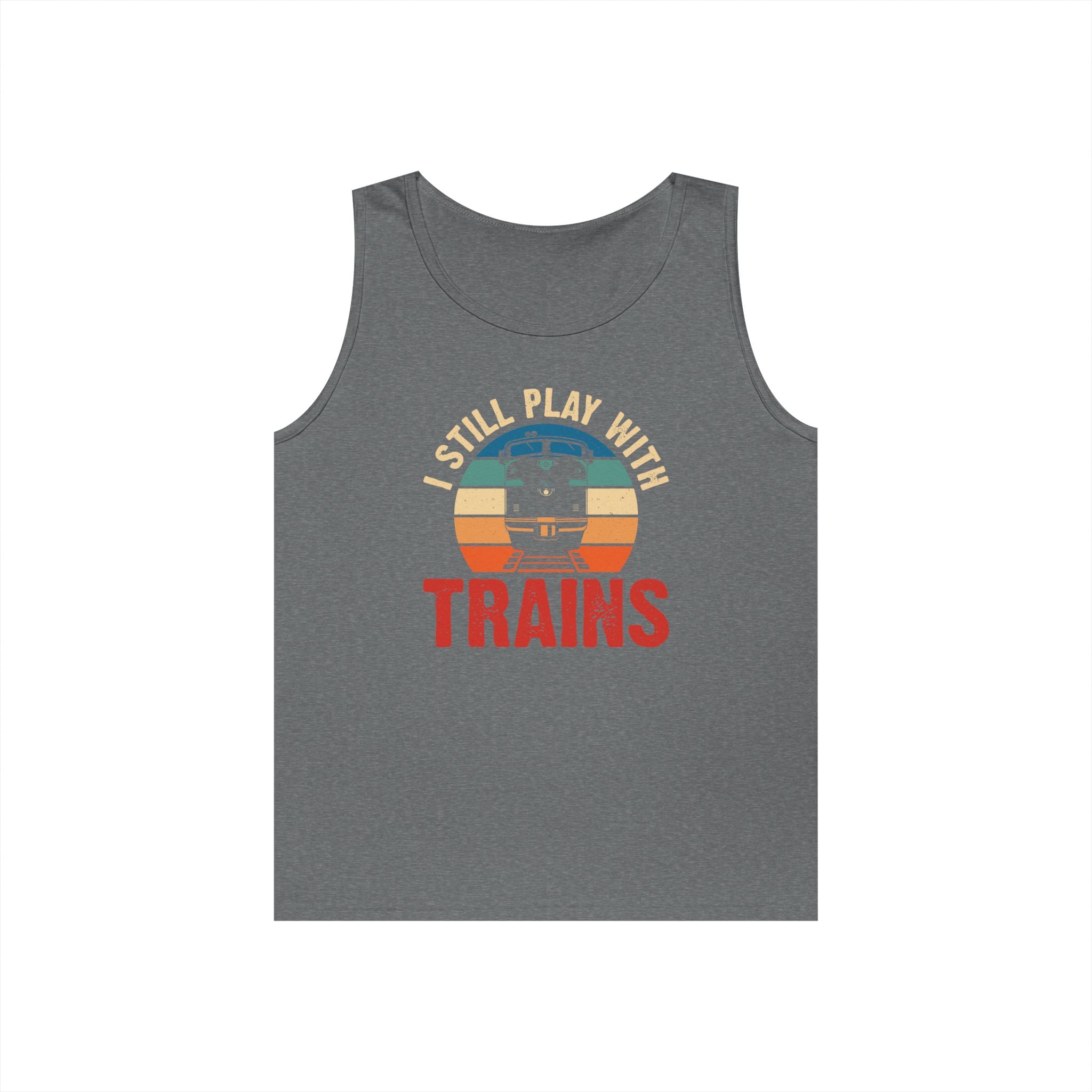 I Still Play With Trains Heavy Cotton Tank Top