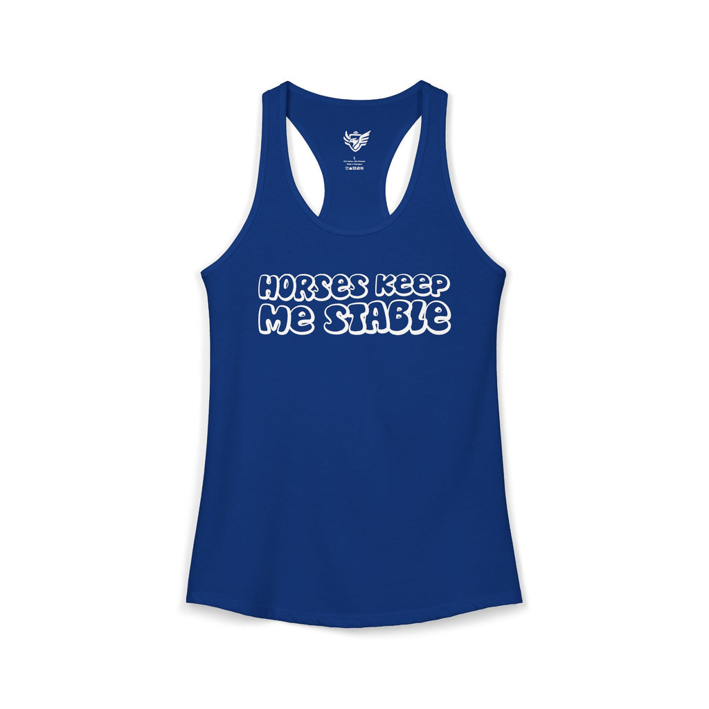Horses Keep Me Stable Ideal Racerback Tank