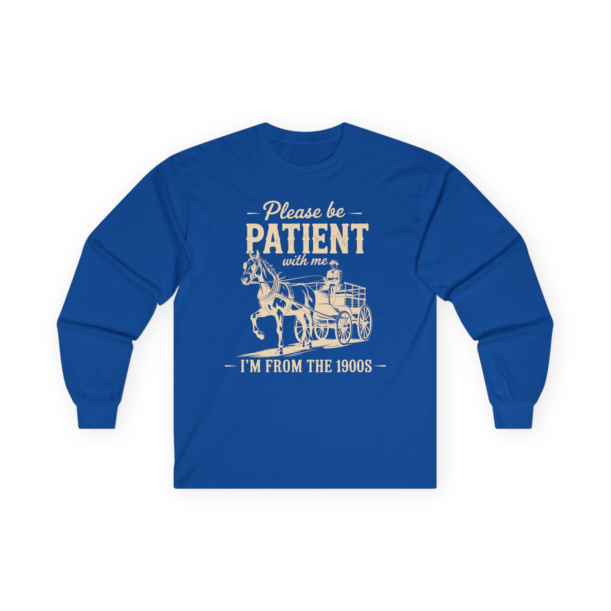 Please Be Patient With Me I'm From the 1900s Cotton Long Sleeve Tee