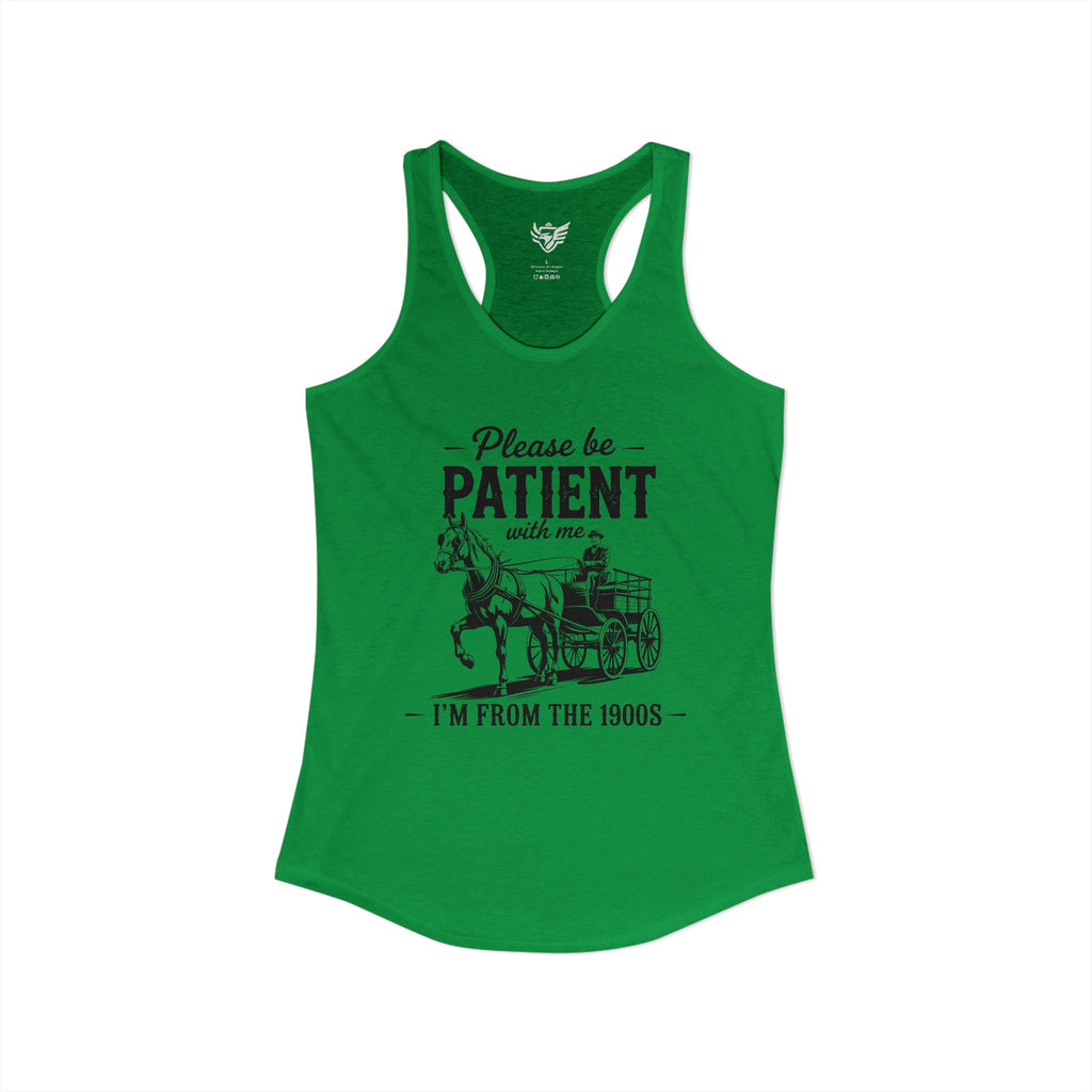 Please Be Patient With Me I'm From the 1900s Ideal Racerback Tank