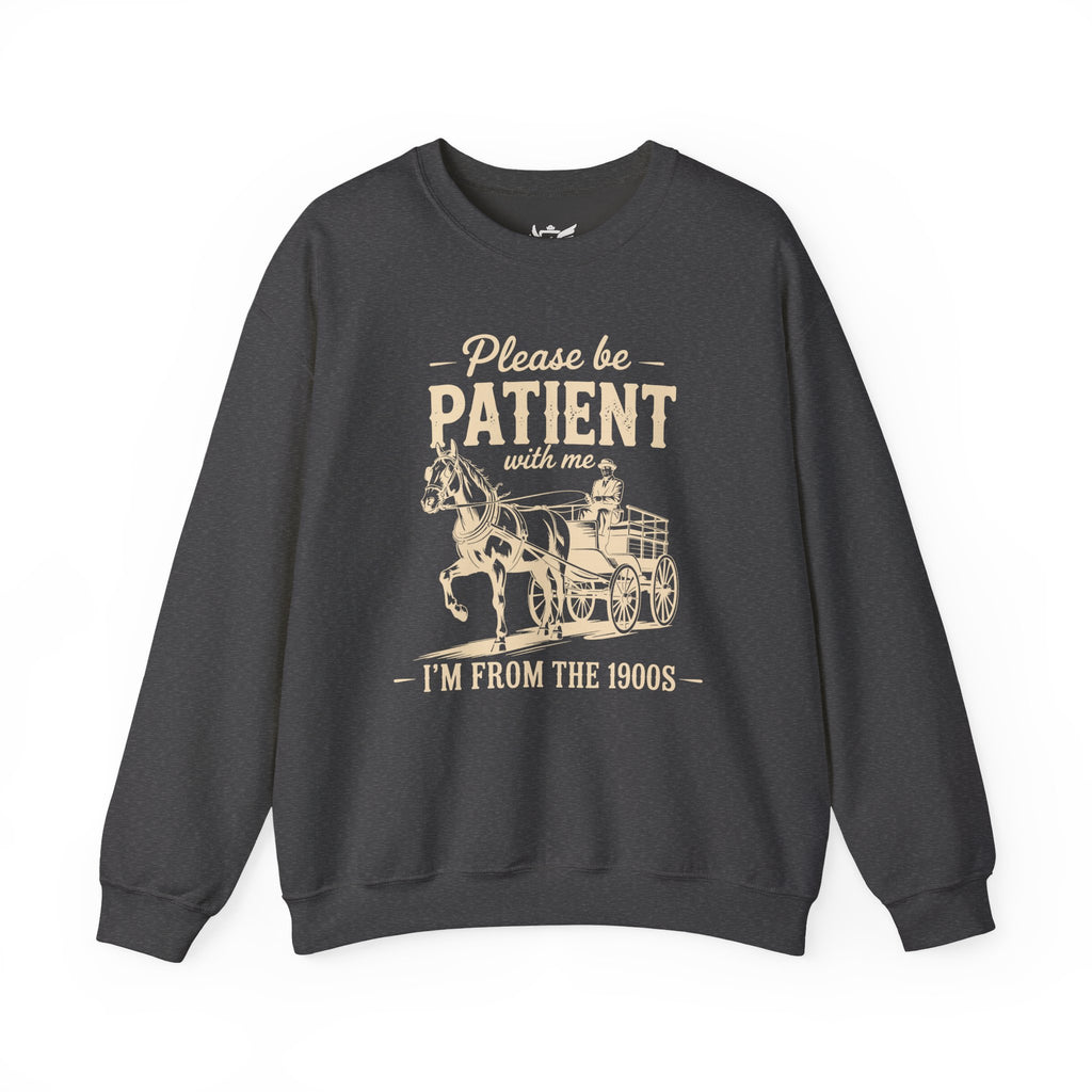 Please Be Patient With Me I'm From the 1900s Heavy Blend™ Crewneck Sweatshirt
