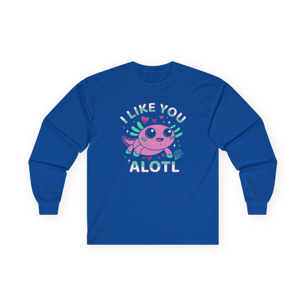 I Like You Alotl Cotton Long Sleeve Tee