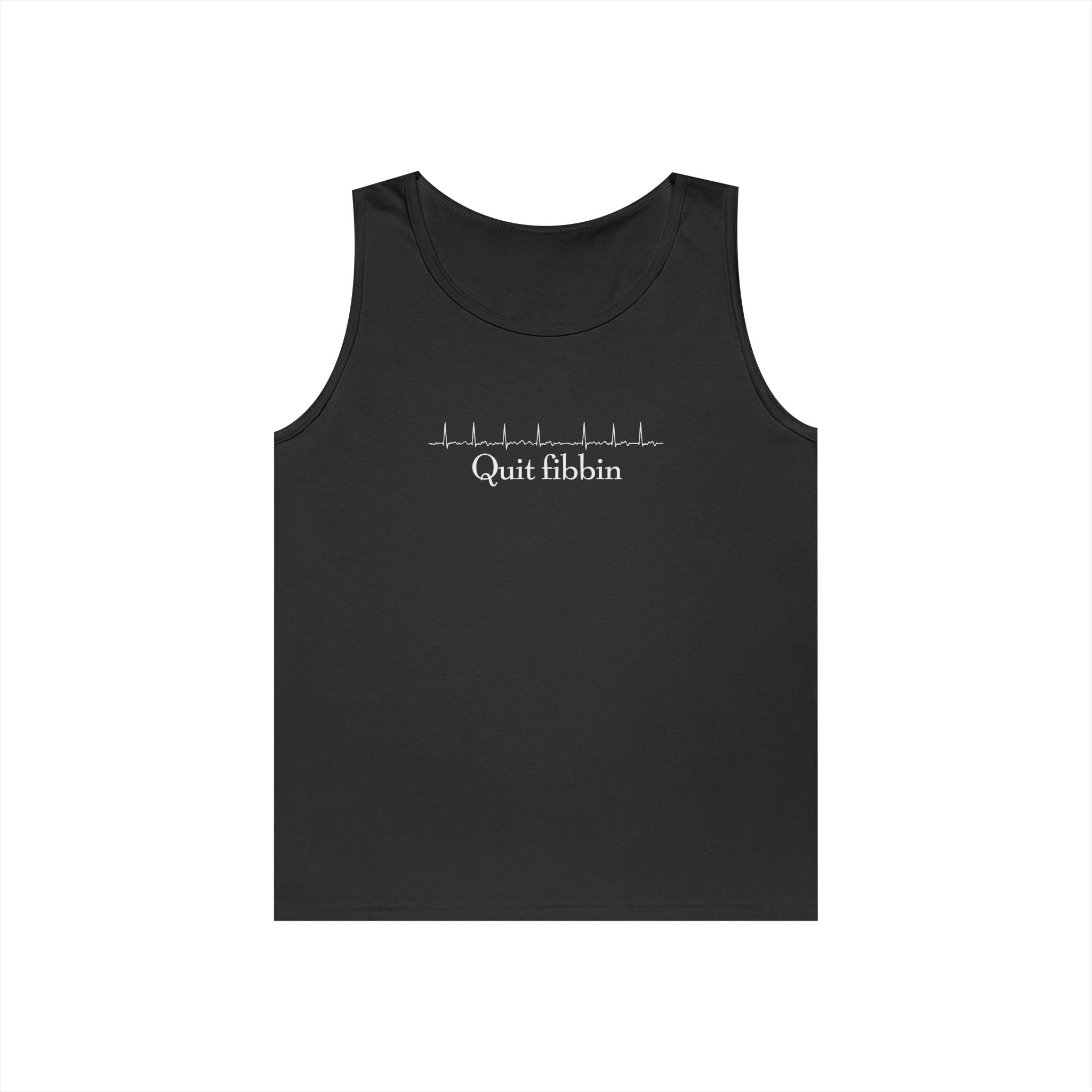 Quit Fibbin' Heavy Cotton Tank Top