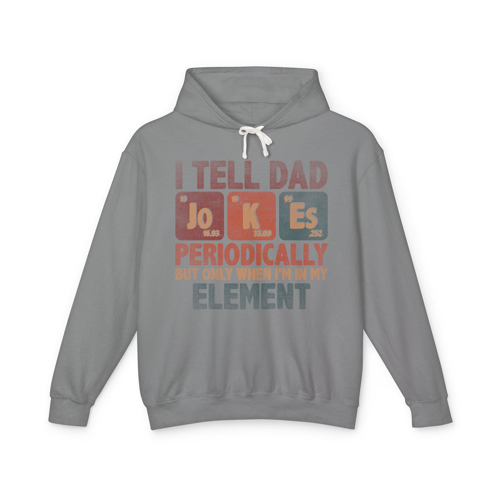 Dad Jokes Periodically Lightweight Hooded Sweatshirt