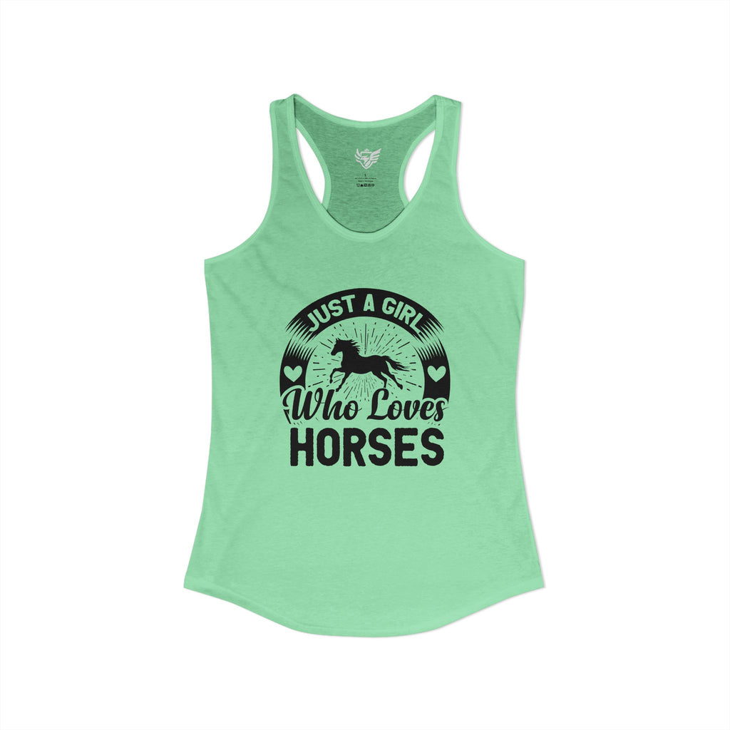 Just a Girl Who Loves Horses Ideal Racerback Tank