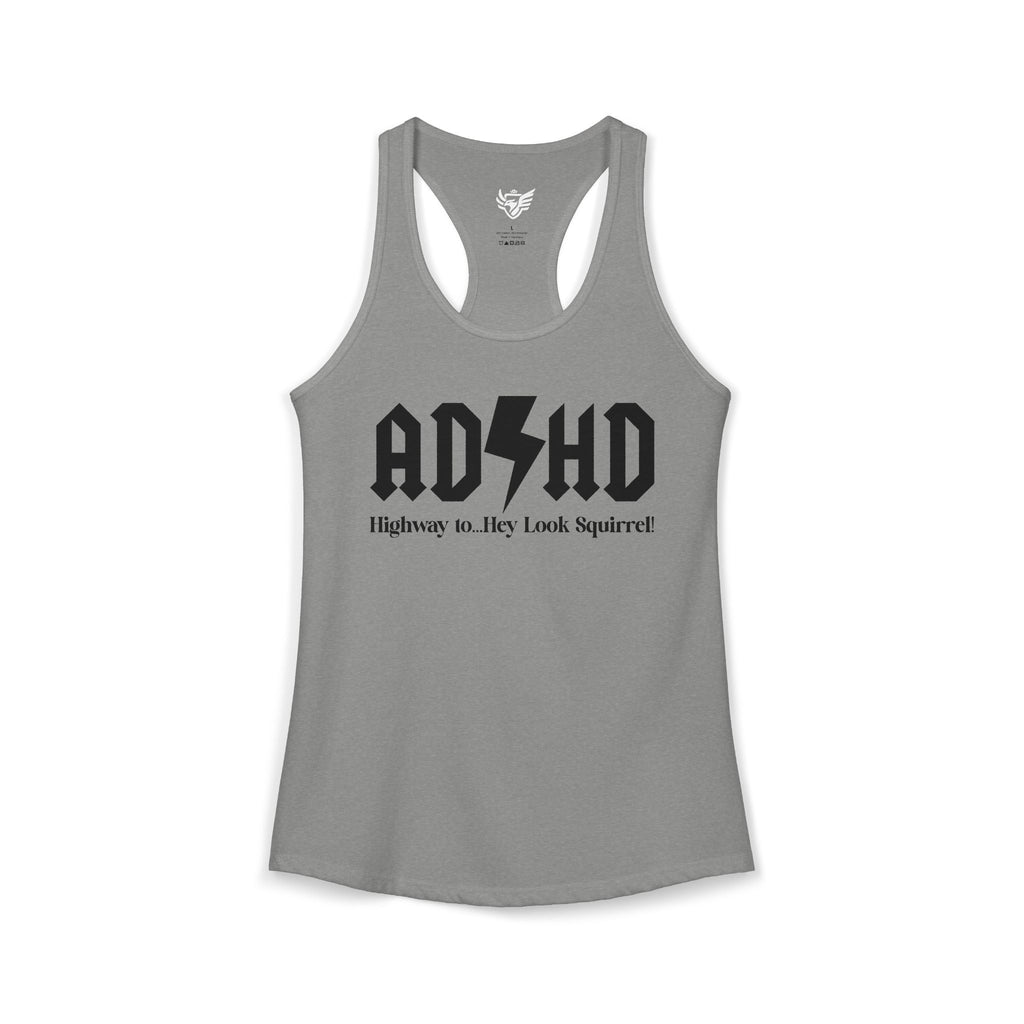 ADHD Highway to... Ideal Racerback Tank