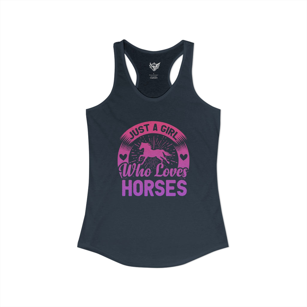 Just a Girl Who Loves Horses Ideal Racerback Tank
