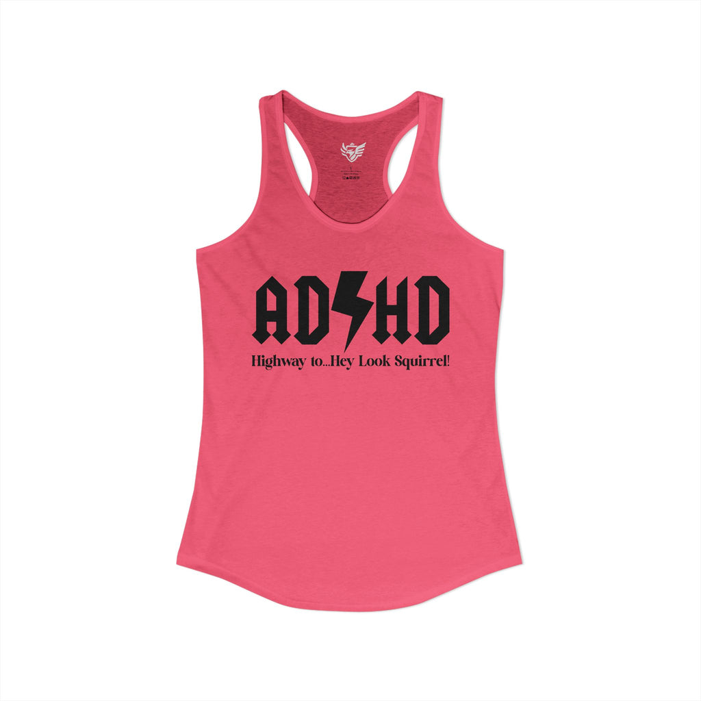 ADHD Highway to... Ideal Racerback Tank