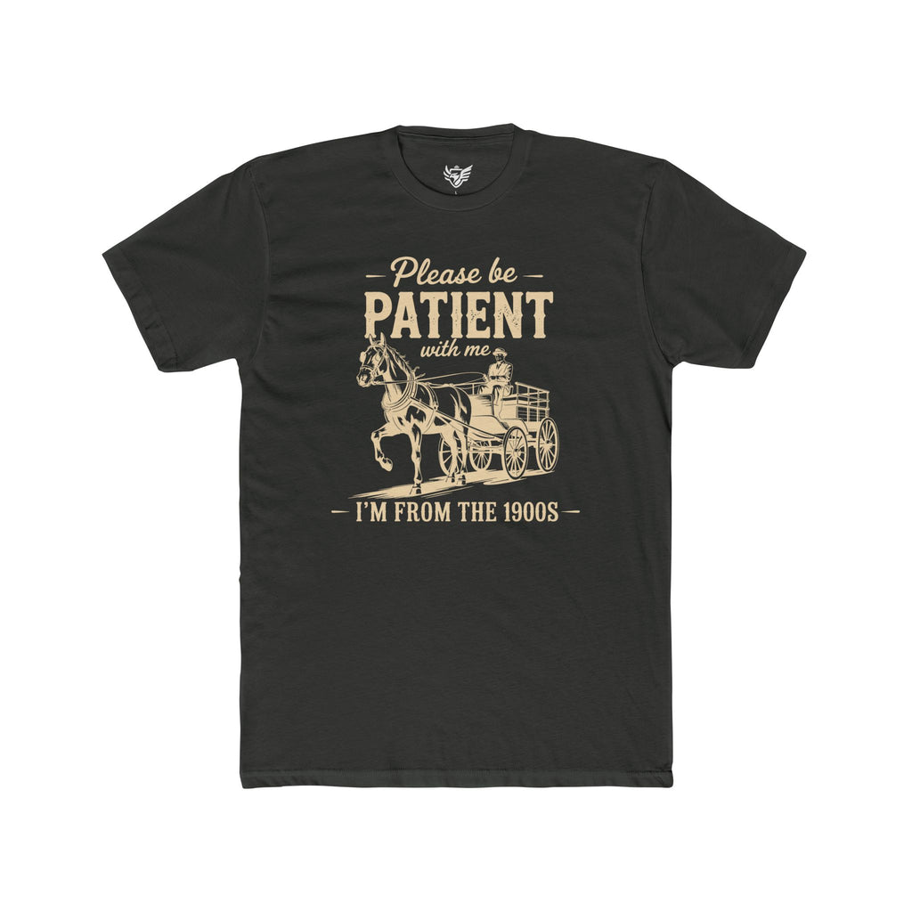 Please Be Patient With Me I'm From the 1900s Cotton Crew Tee