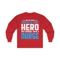 Nurses Are Heroes Cotton Long Sleeve Tee