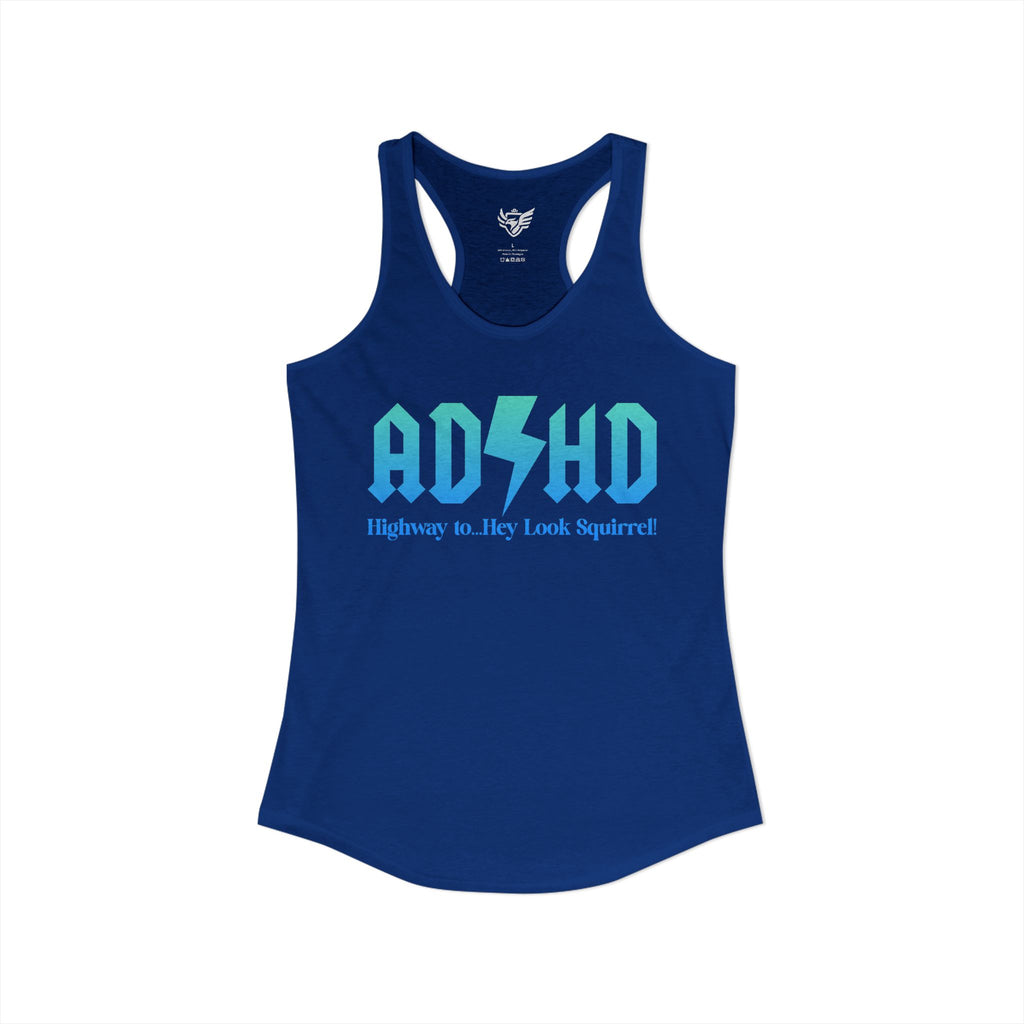 ADHD Highway to... Ideal Racerback Tank