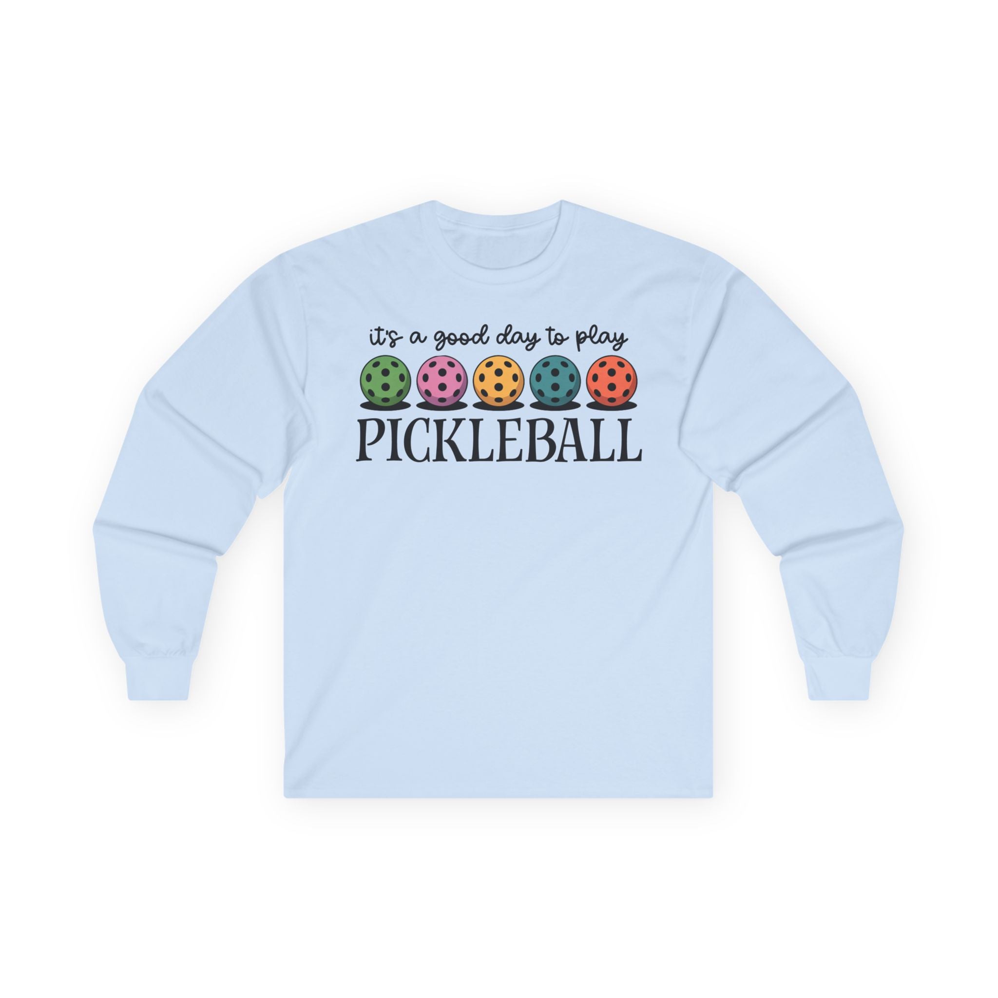 Good Day Pickleball Cotton Long Sleeve Tee