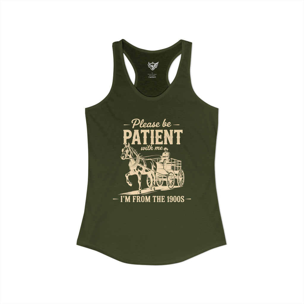 Please Be Patient With Me I'm From the 1900s Ideal Racerback Tank