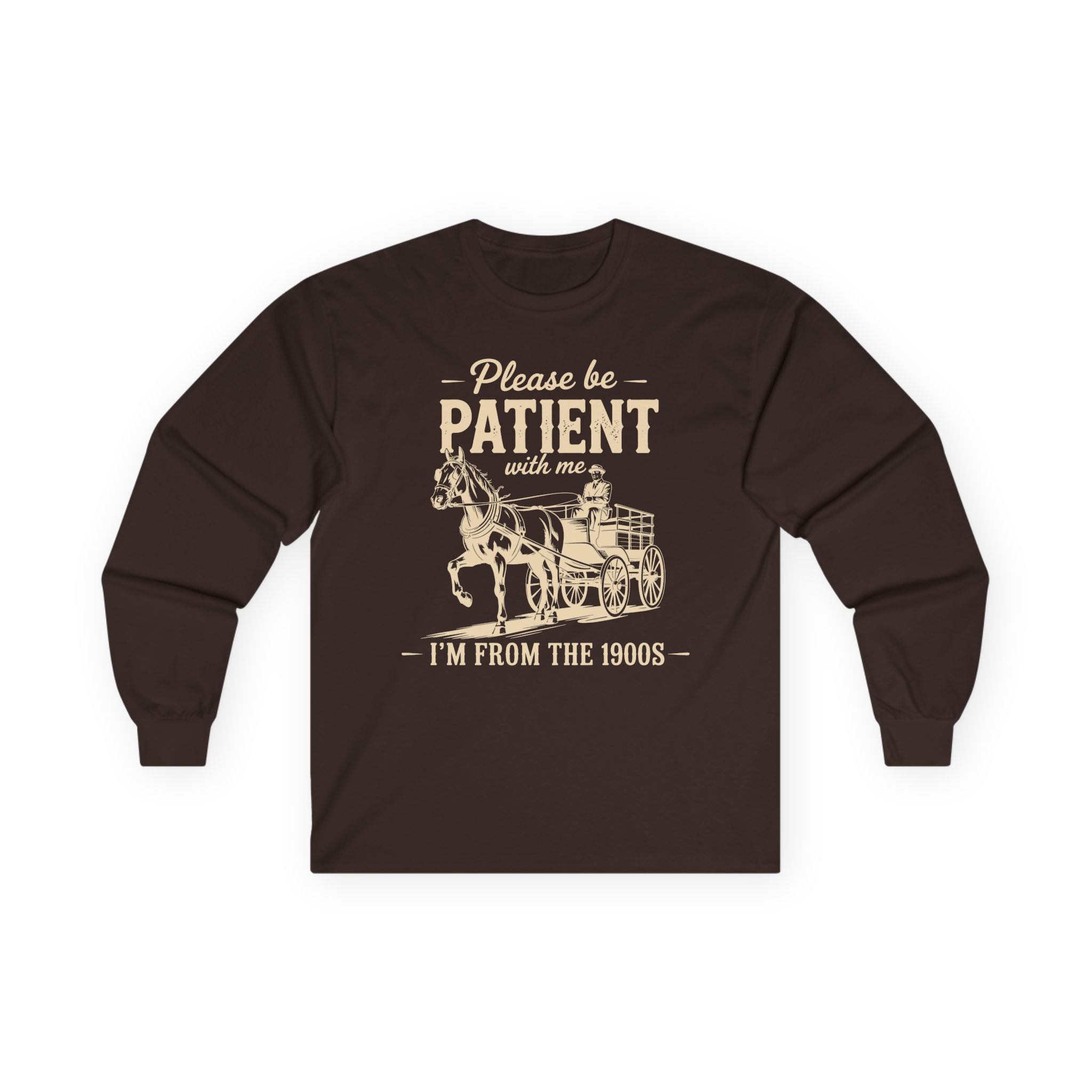 Please Be Patient With Me I'm From the 1900s Cotton Long Sleeve Tee