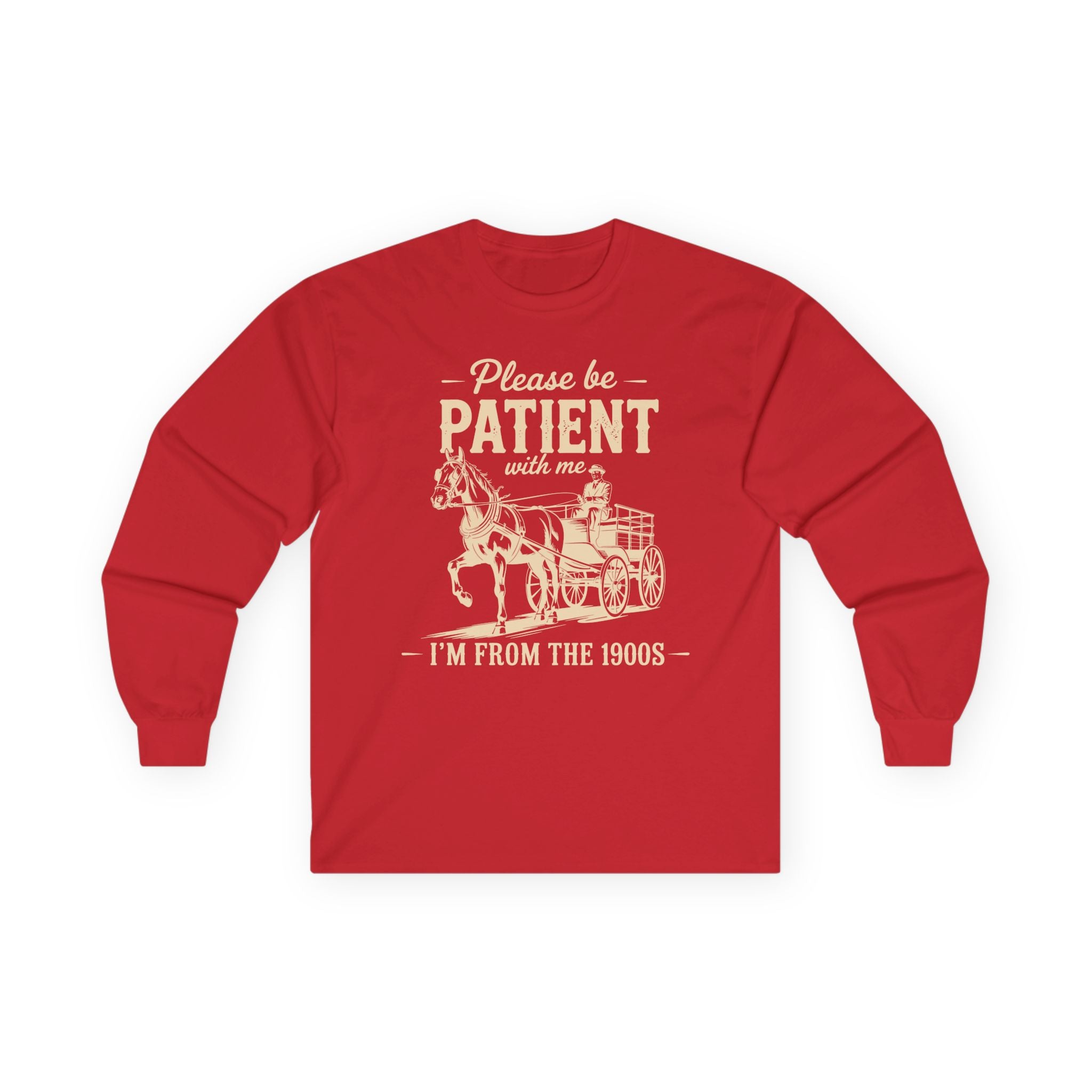 Please Be Patient With Me I'm From the 1900s Cotton Long Sleeve Tee