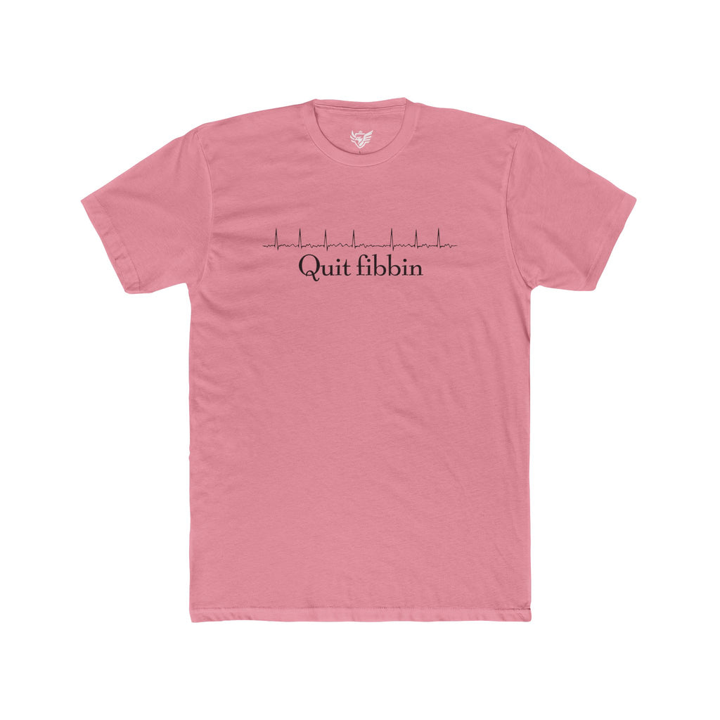 Quit Fibbin' Cotton Crew Tee
