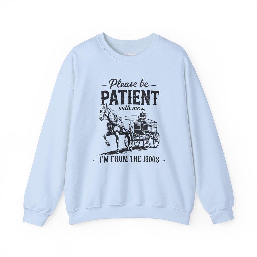 Please Be Patient With Me I'm From the 1900s Heavy Blend™ Crewneck Sweatshirt