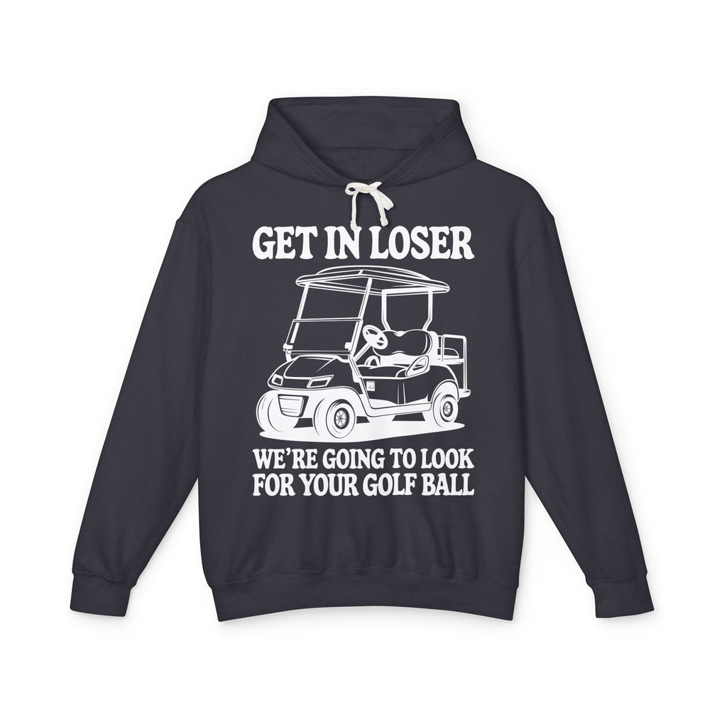 Get In Loser Lightweight Hooded Sweatshirt