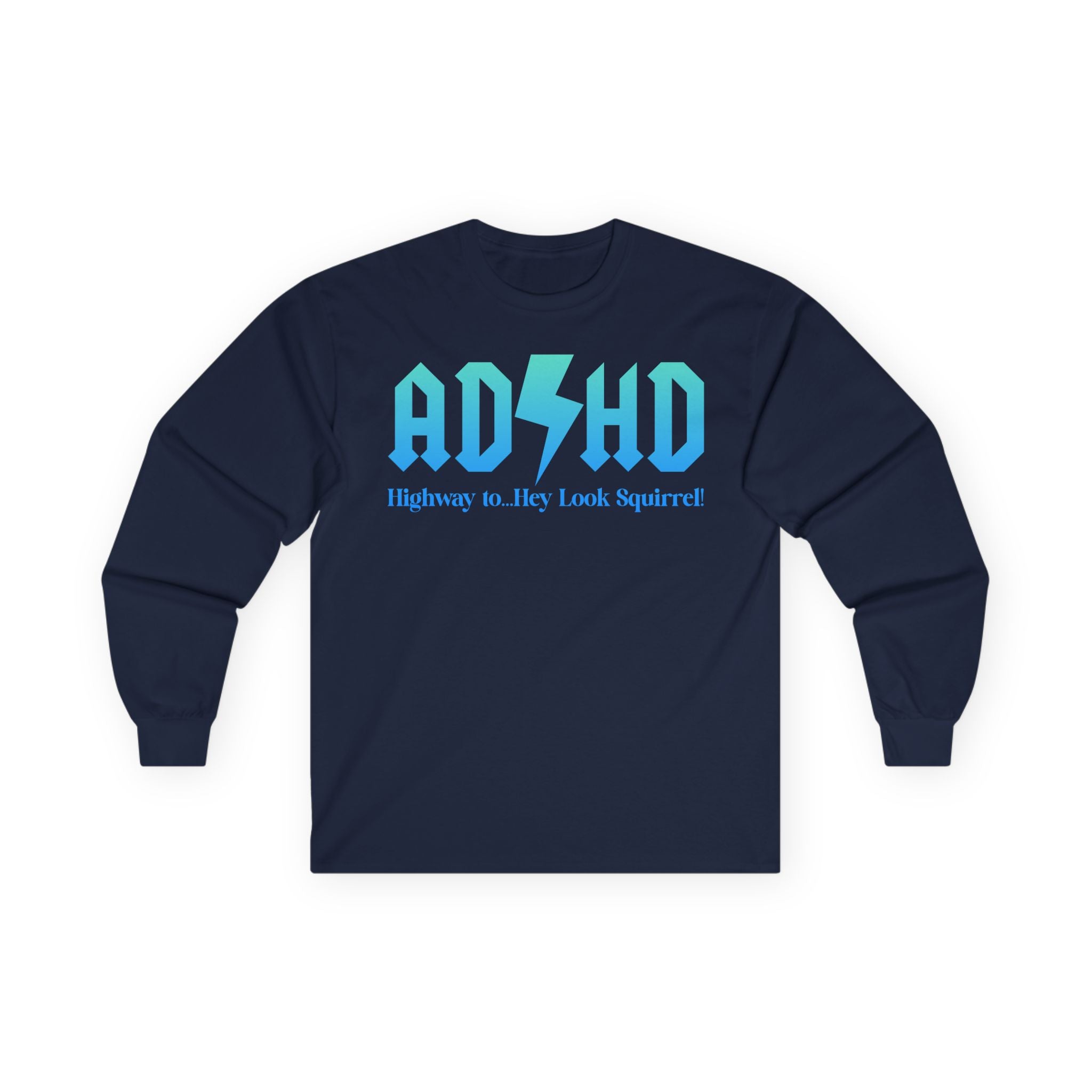 ADHD Highway to... Cotton Long Sleeve Tee