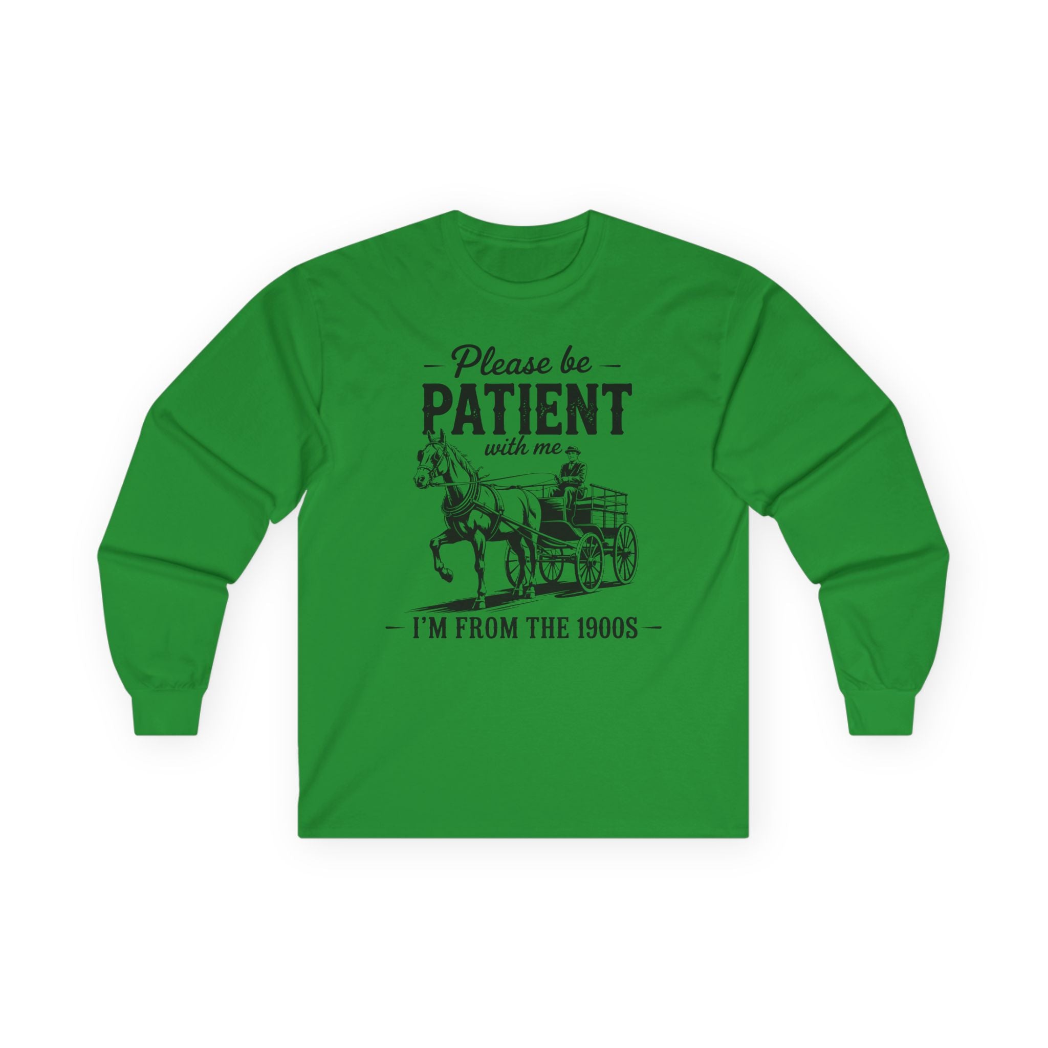 Please Be Patient With Me I'm From the 1900s Cotton Long Sleeve Tee
