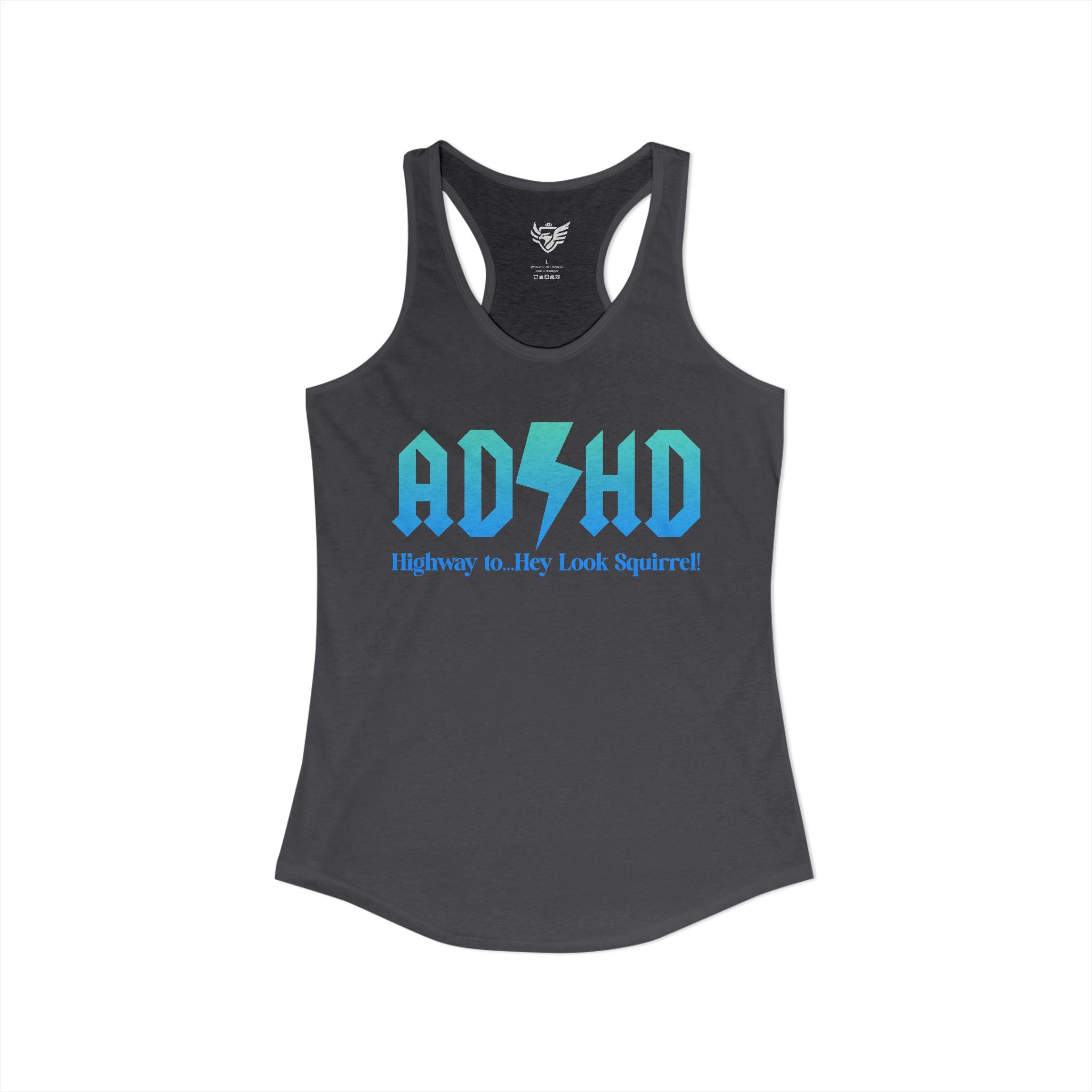 ADHD Highway to... Ideal Racerback Tank