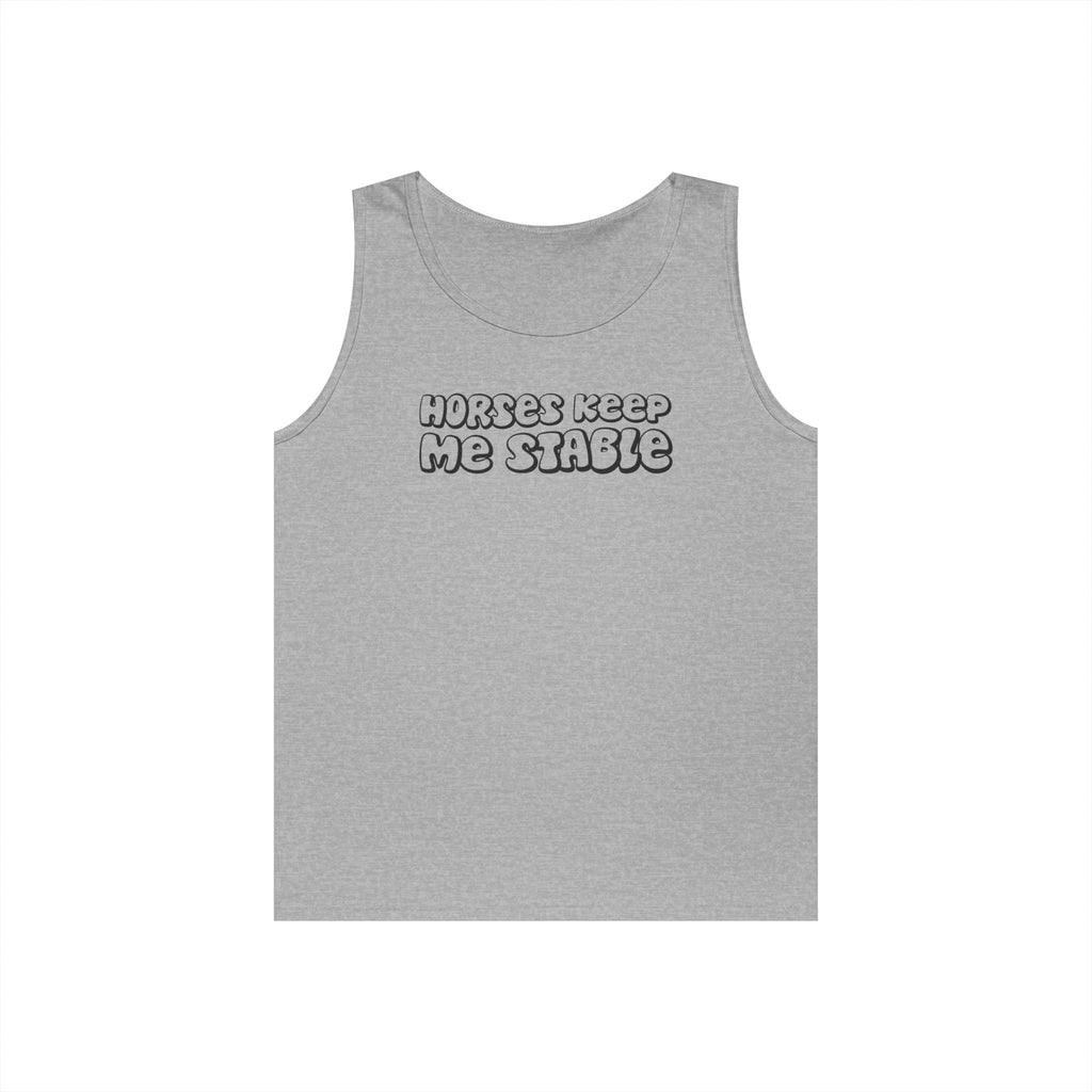 Horses Keep Me Stable Heavy Cotton Tank Top