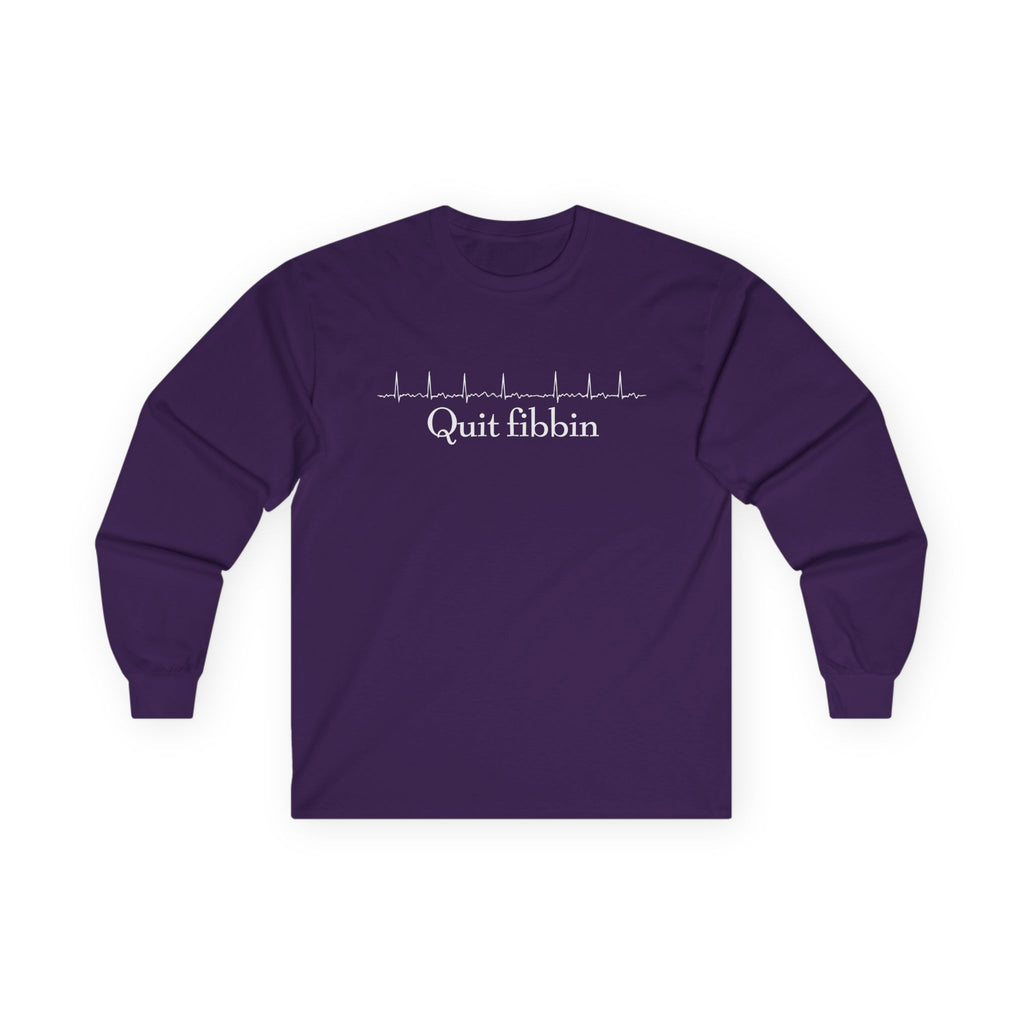 Quit Fibbin' Cotton Long Sleeve Tee