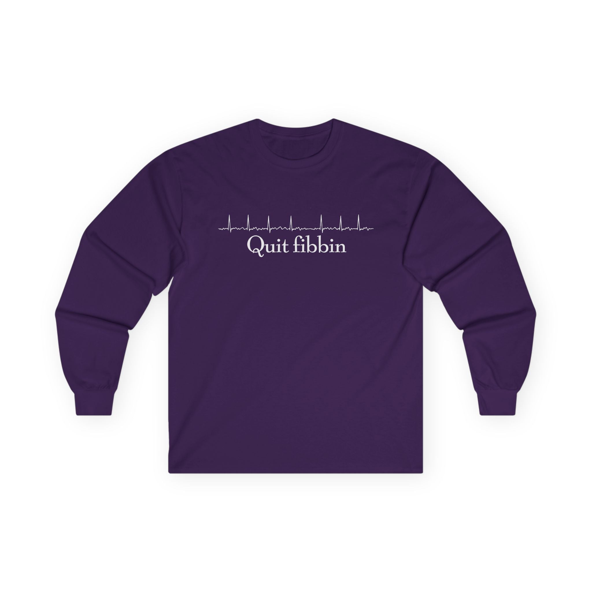 Quit Fibbin' Cotton Long Sleeve Tee