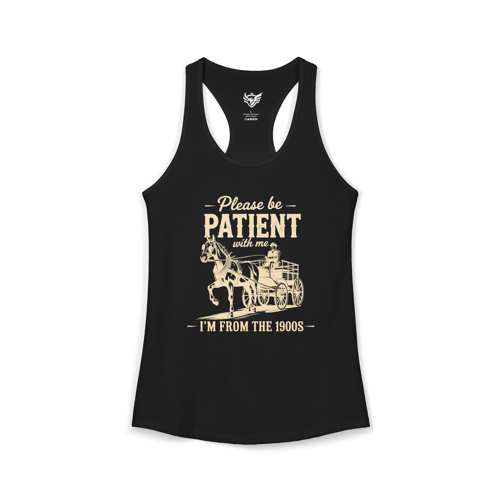 Please Be Patient With Me I'm From the 1900s Ideal Racerback Tank