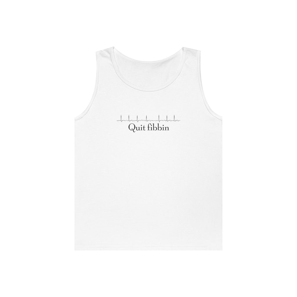Quit Fibbin' Heavy Cotton Tank Top