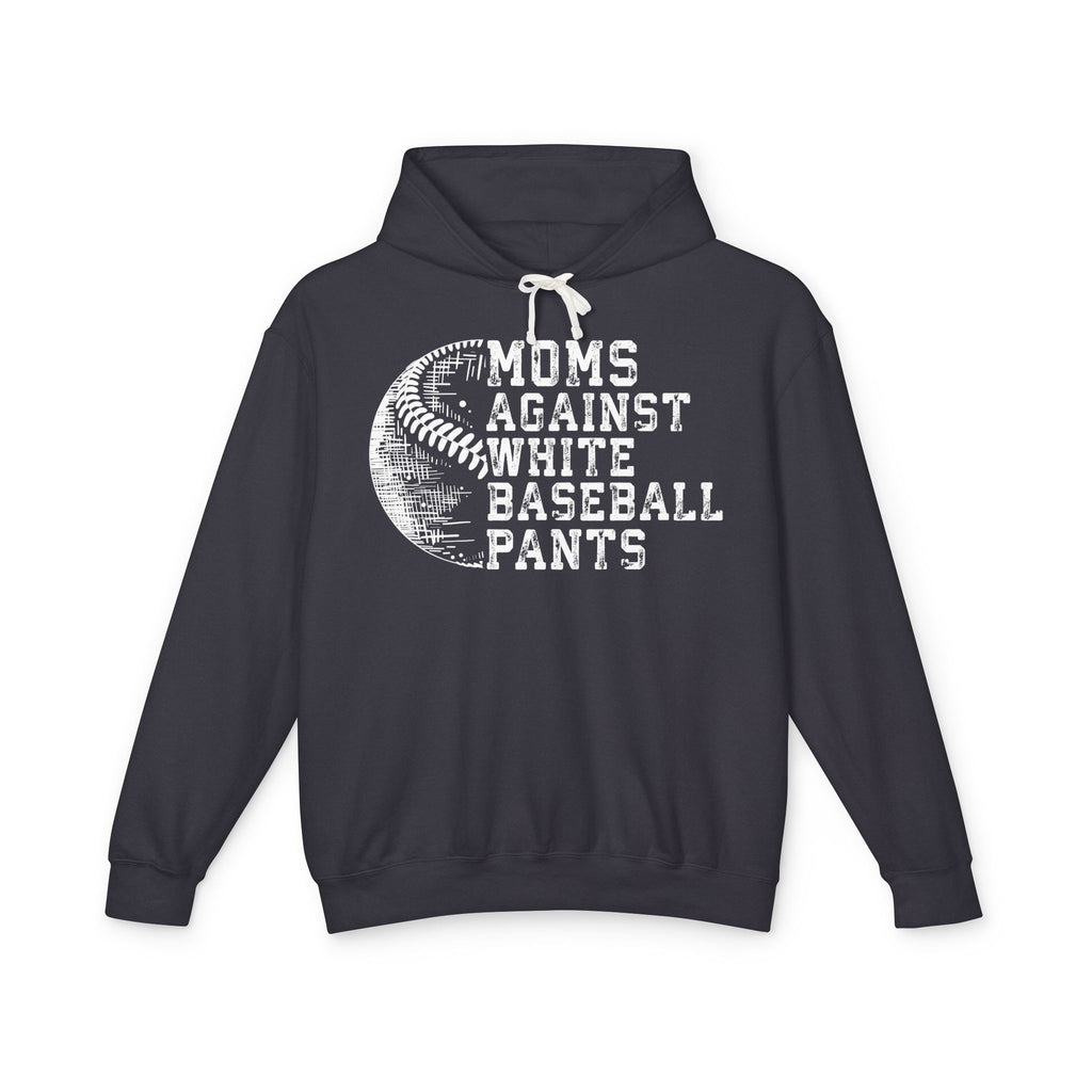 Mom's Against White Baseball Pants Lightweight Hooded Sweatshirt