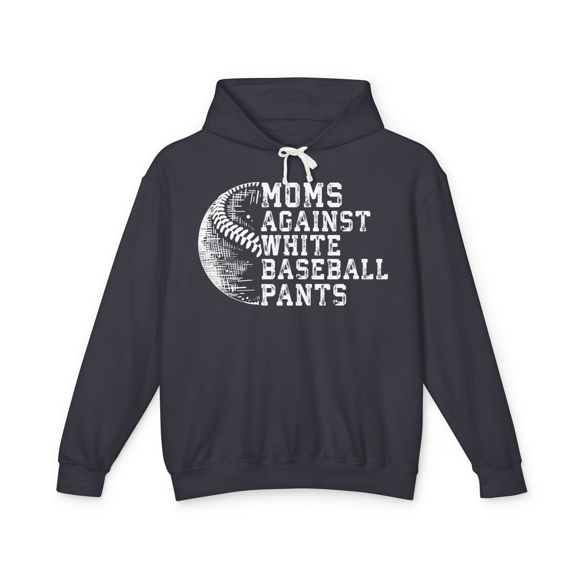 Mom's Against White Baseball Pants Lightweight Hooded Sweatshirt