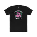 I Like You Alotl Cotton Crew Tee