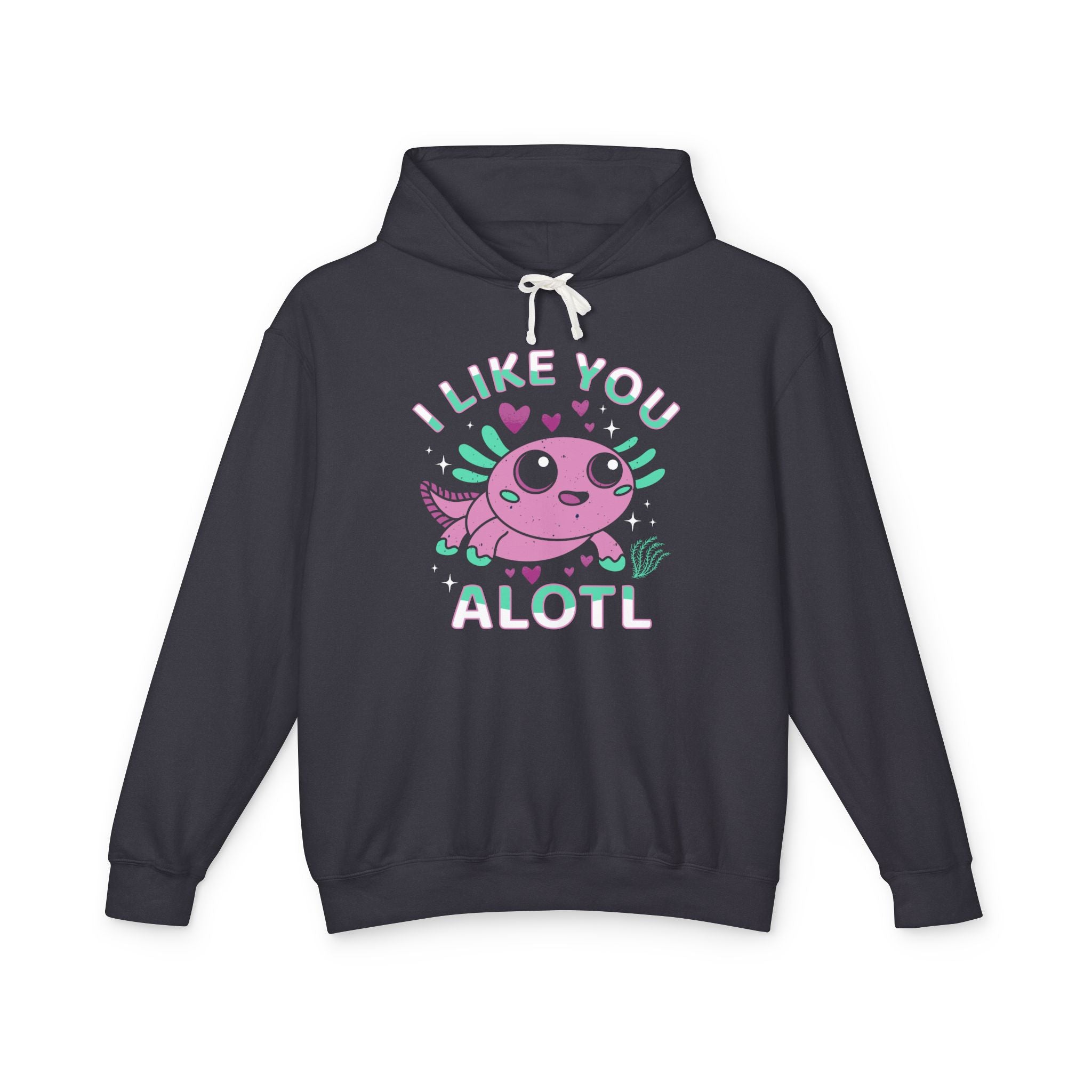 I Like You Alotl Lightweight Hooded Sweatshirt