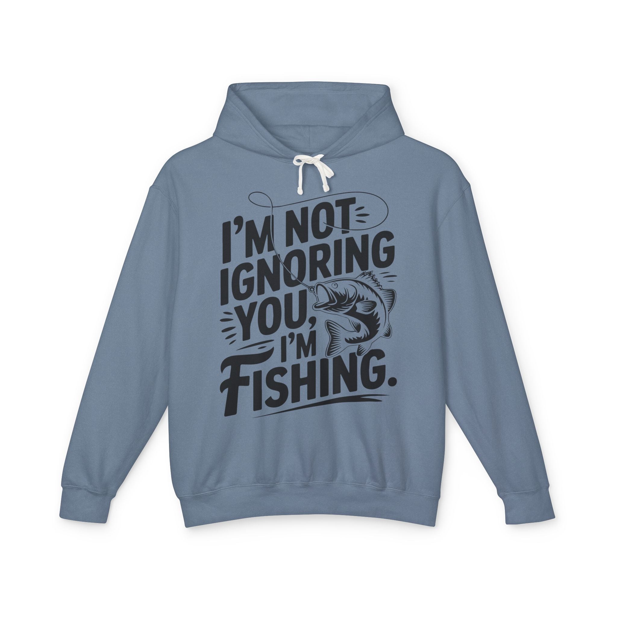I'm Not Ignoring You Lightweight Hooded Sweatshirt