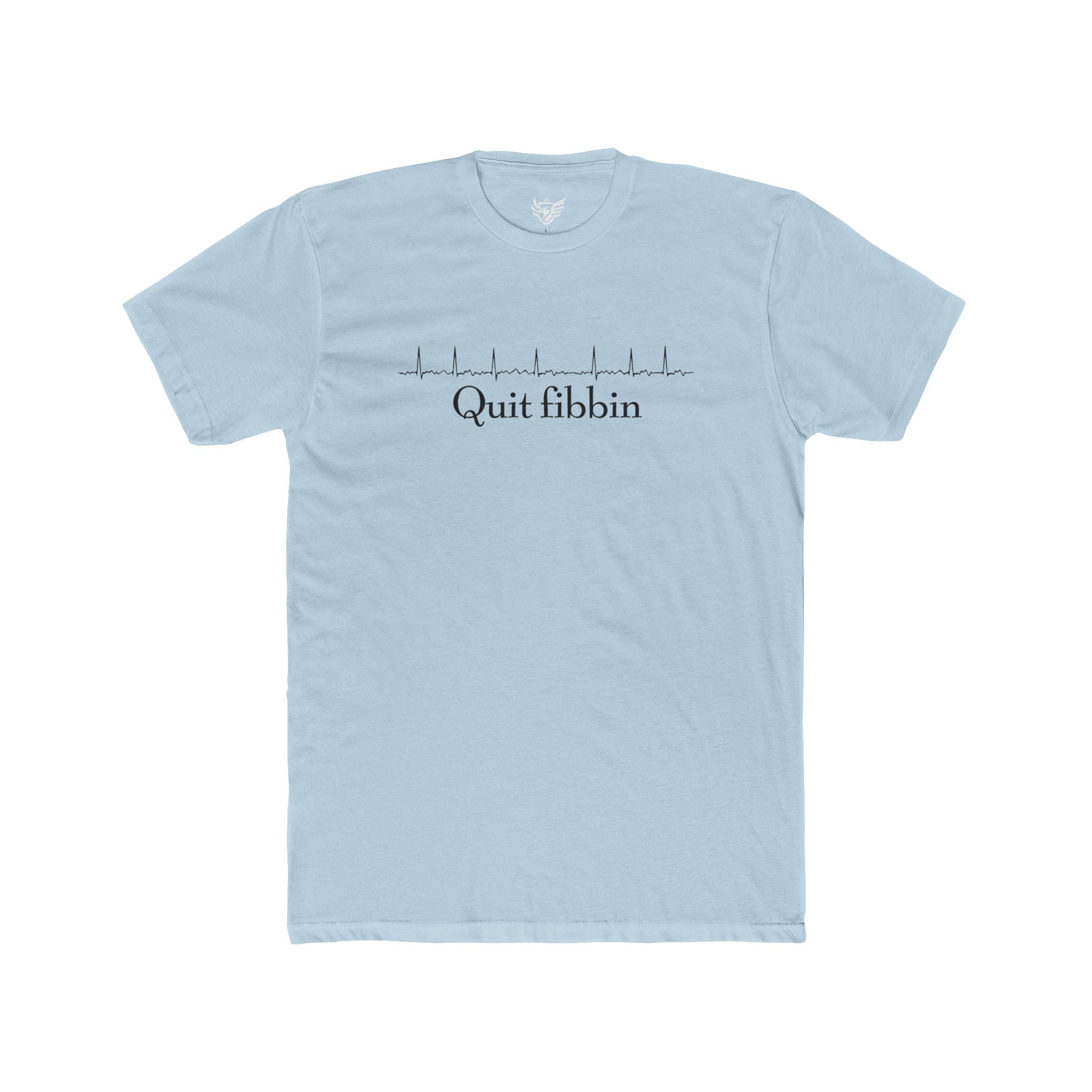 Quit Fibbin' Cotton Crew Tee