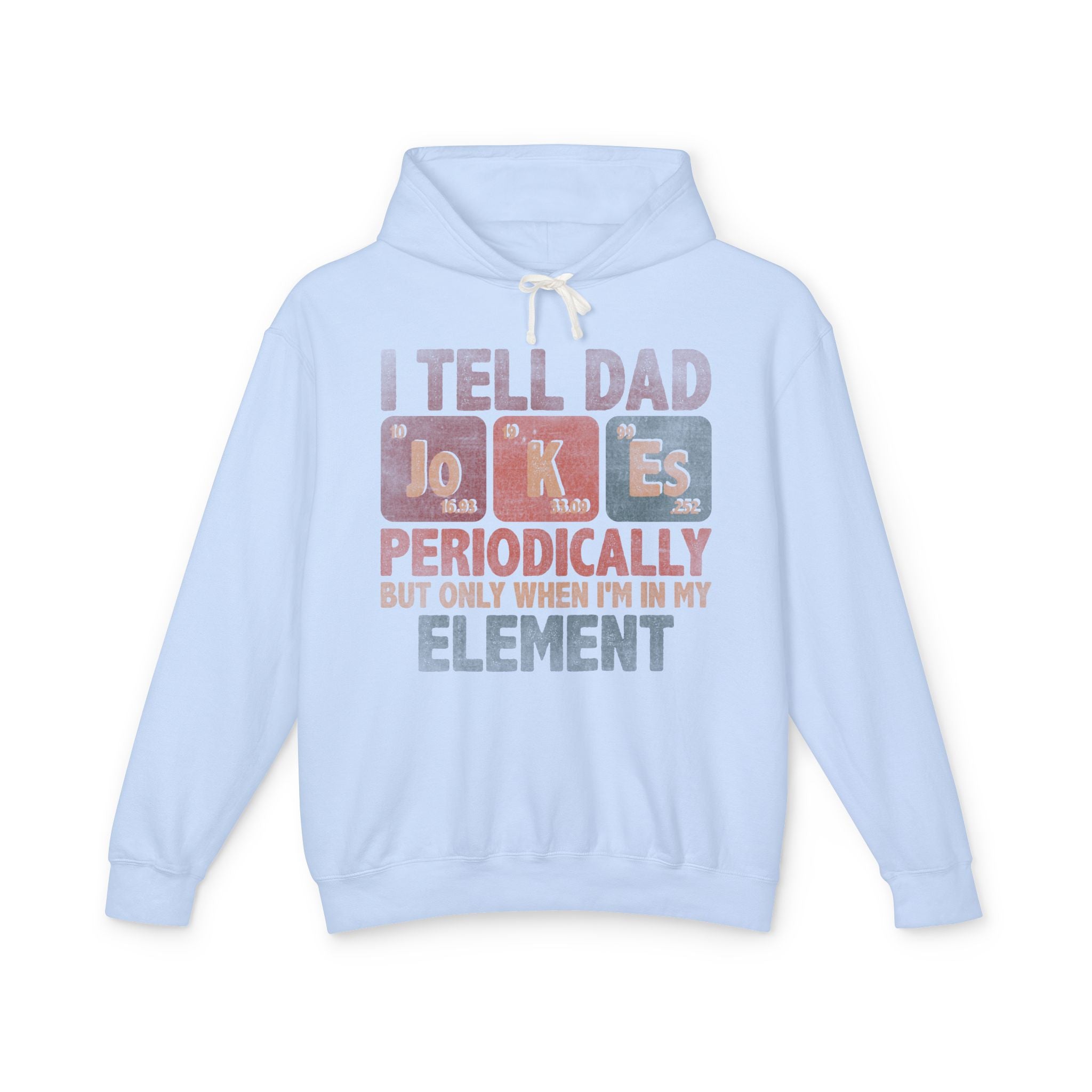 Dad Jokes Periodically Lightweight Hooded Sweatshirt
