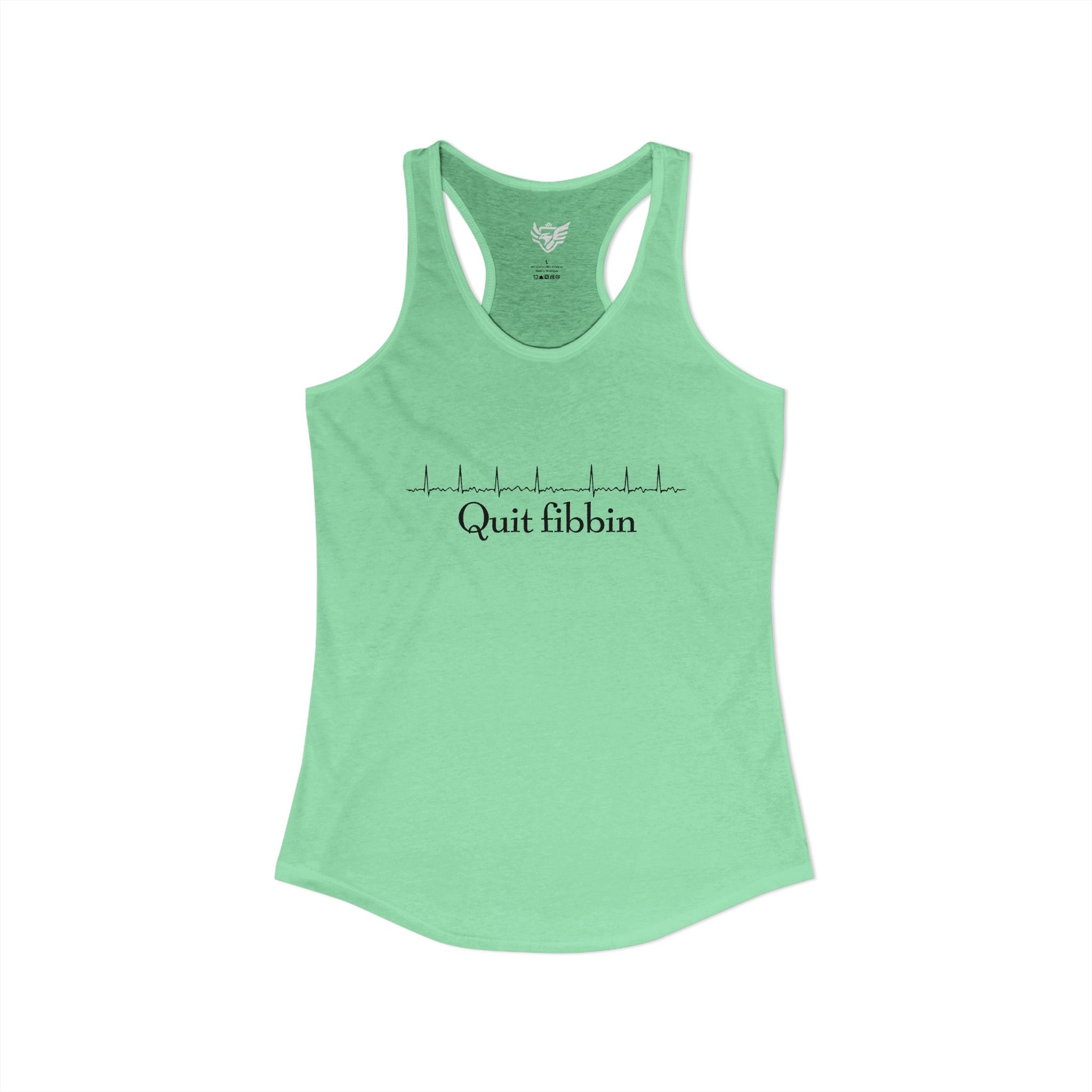 Quit Fibbin' Ideal Racerback Tank