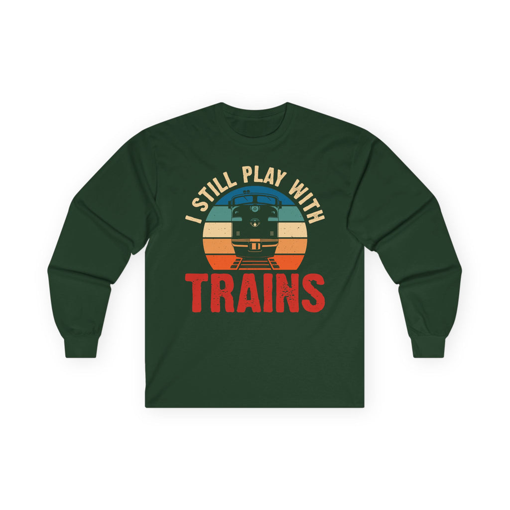 I Still Play With Trains Cotton Long Sleeve Tee