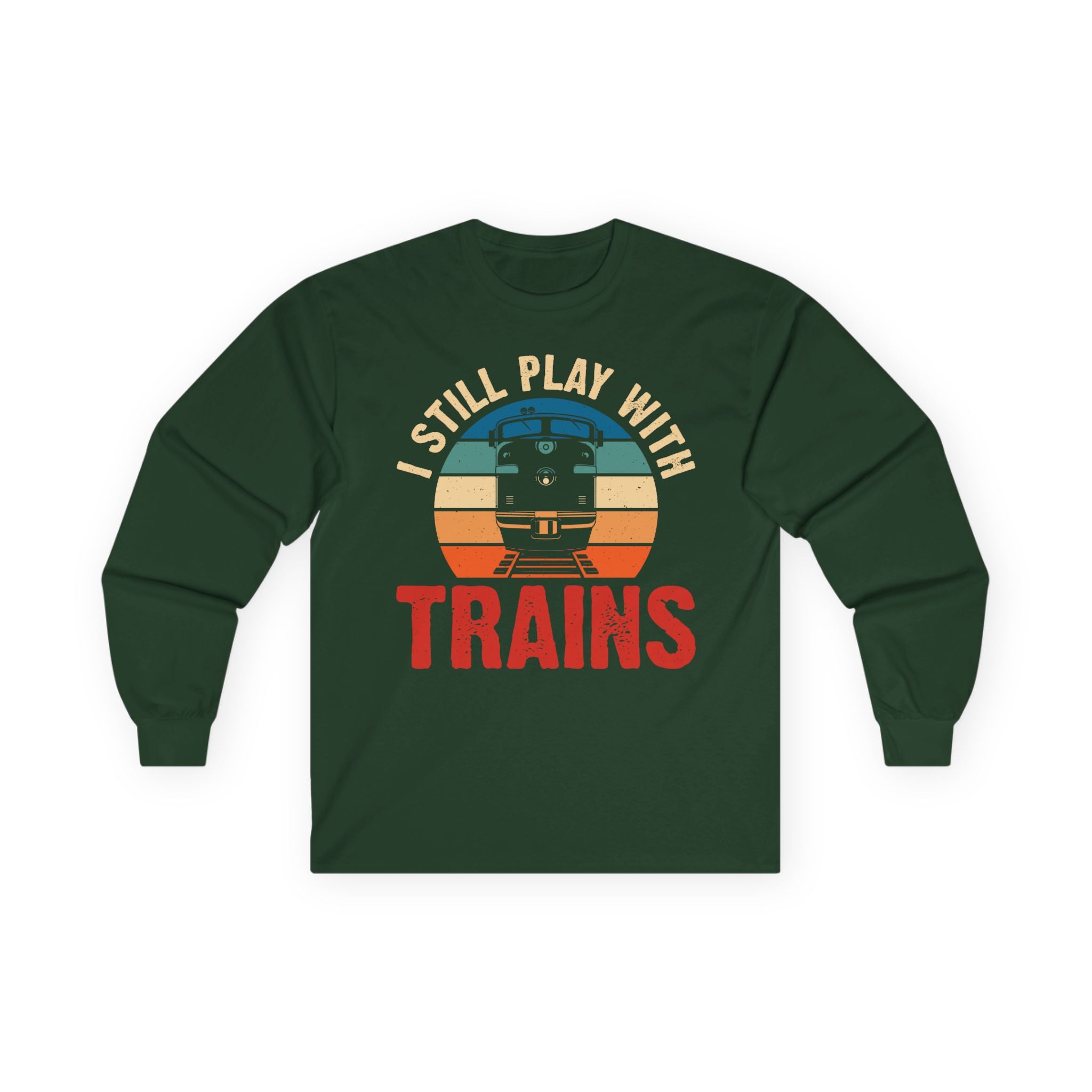 I Still Play With Trains Cotton Long Sleeve Tee
