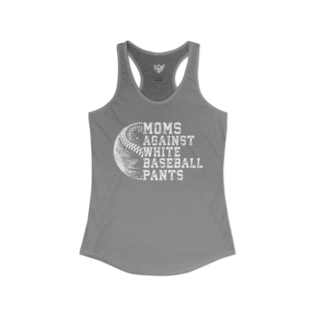 Mom's Against White Baseball Pants Ideal Racerback Tank